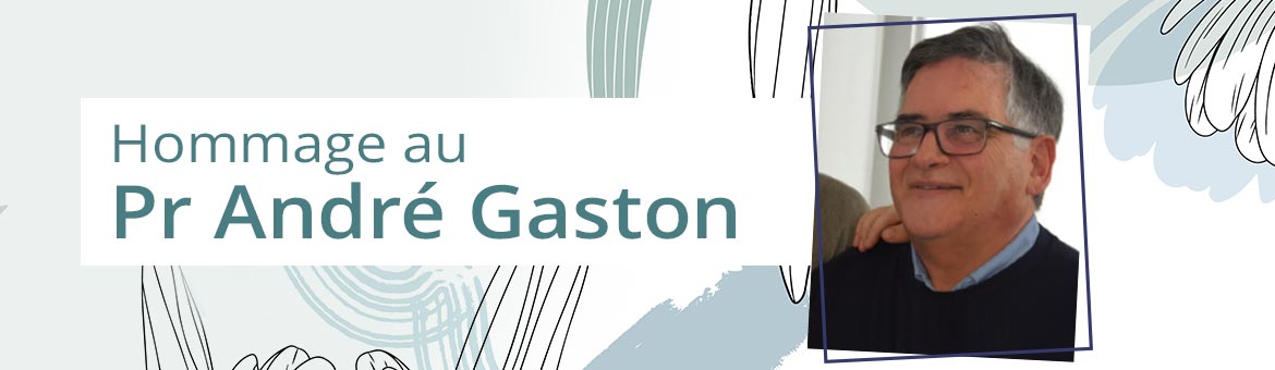 Hommage au Pr André Gaston